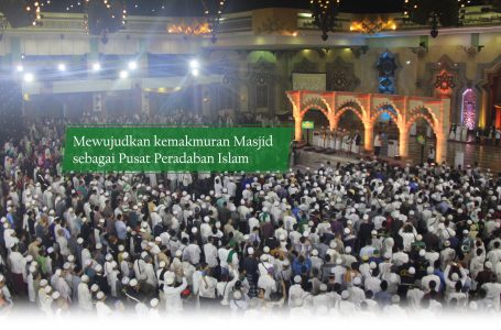 Mewujudkan kemakmuran Masjid  sebagai Pusat Peradaban Islam