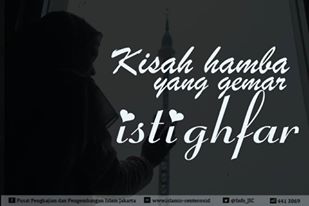 KISAH HAMBA YANG GEMAR ISTIGHFAR
