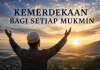 KEMERDEKAAN BAGI SETIAP MUKMIN