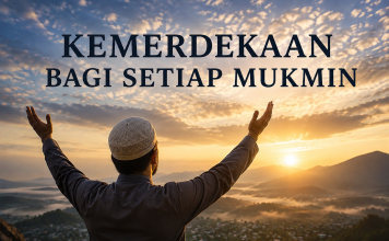 KEMERDEKAAN BAGI SETIAP MUKMIN